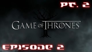 Joesith Plays Game Of Thrones Ep02 Pt02 Keep Them Drunk