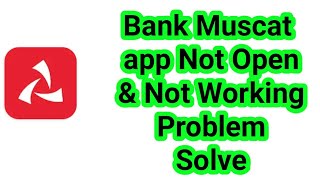 How To Fix Bank Muscat app Nor Open & Not Working Problem Solve screenshot 4