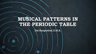 Musical Patterns and Cycles of the Periodic Table