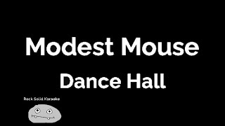 Modest Mouse - Dance Hall (karaoke)