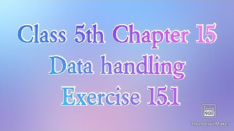 Class 5th Chapter 15 Data handling Exercise 15.1