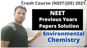 Environmental Chemistry | NEET Previous Year Solution | 2020-2005 | NEET Crash Course 2021