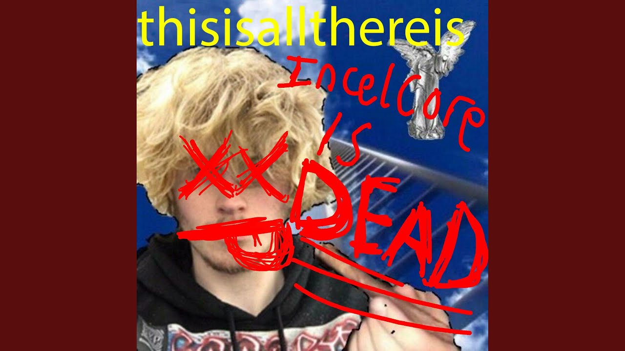 Crustox Incelcore incelcore is DEAD!!! - YouTube