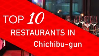 Top 10 best Restaurants in Chichibu-gun, Japan
