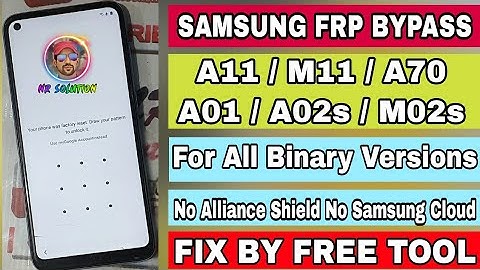Samsung A11 M11 A02s M02s A01 M01 A70 Remove FRP For All Binaries No Alience Shield X By Free Tool