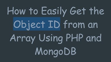 How to Easily Get the Object ID from an Array Using PHP and MongoDB