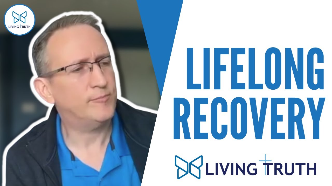 Lifelong Recovery | Living Truth