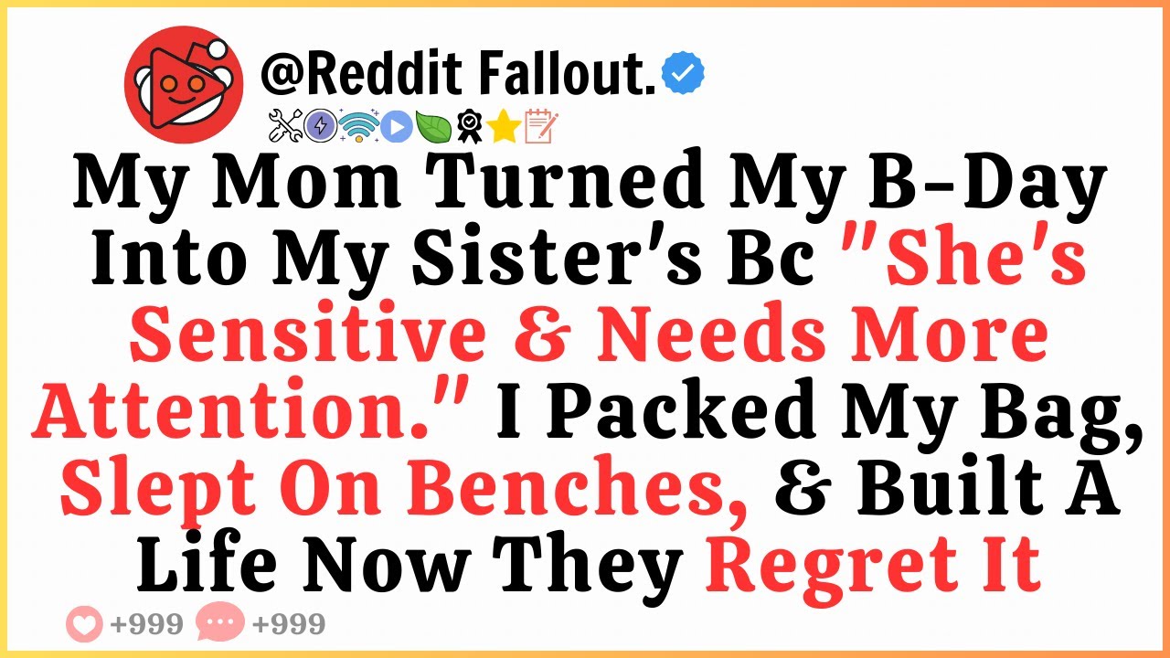 My Mom Turned My B-Day Into My Sister’s Bc “She’s Sensitive & Needs More Attention.” I Packed My Bag
