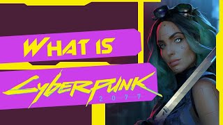 Cyberpunk 2077 Overview - What is Cyberpunk 2077 & What To Expect