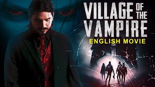 VILLAGE OF THE VAMPIRE - Hollywood Movie | Blockbuster Horror English Movie | English Horror Movies