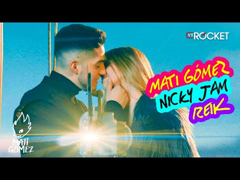 Mati Gómez x Nicky Jam x Reik - Yo No Sé (Remix) | Video Oficial