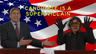 2024 Political Candidate is a Super Villain