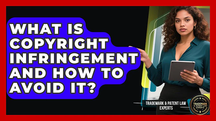 What Is Copyright Infringement And How To Avoid It? - Trademark and Patent Law Experts