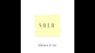 Video thumbnail of "Solo - Silence & Air"