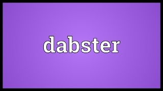Dabster Meaning