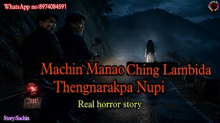 Machin Manao Ching Lambida Thengnarakpa Nupi||Real horror story||Asengba Thokhiba Wari 