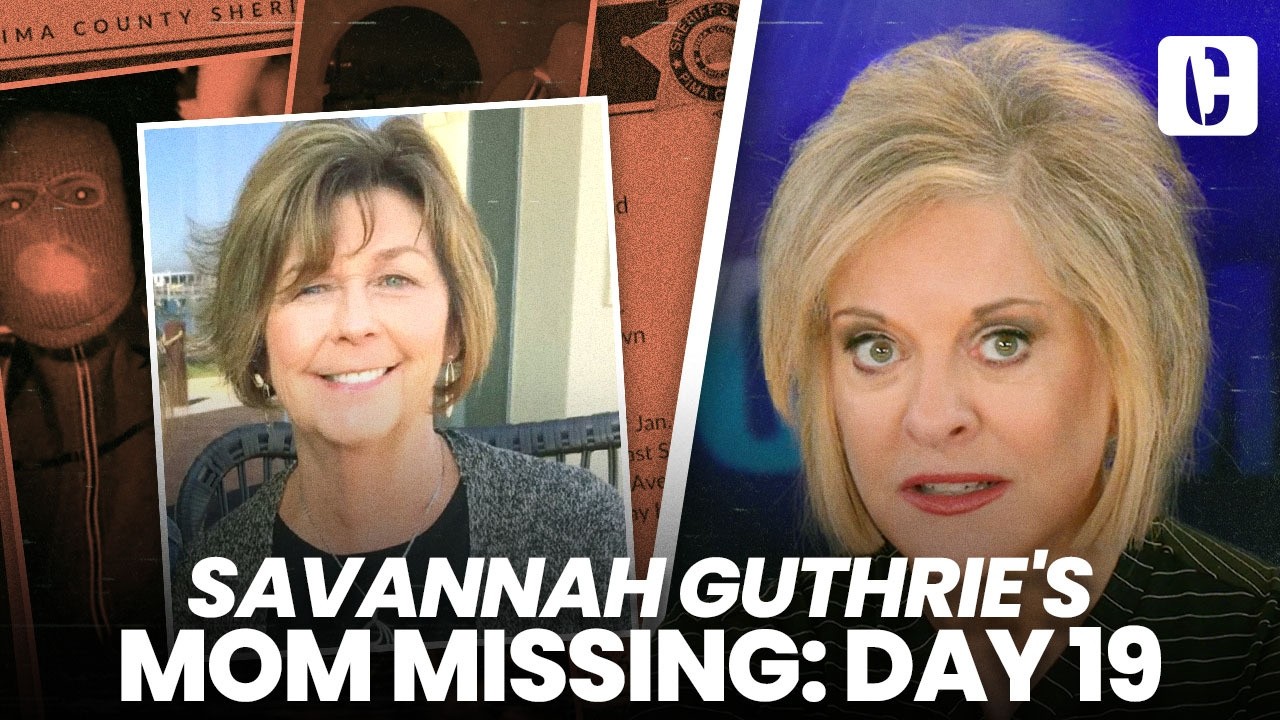 SAVANNAH GUTHRIE'S MOM MISSING: DAY 19