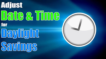 How to Adjust Date & Time Manually for Daylight Savings (Windows 10 PC)
