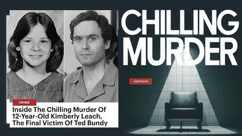 Kimberly Leach:The last victim of notorious serial killer Ted Bundy