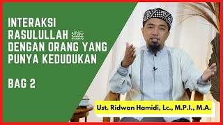 52. Seni Interaksi Rasul ﷺ dengan Orang yang Punya Kedudukan -#2 🟢 Kisah 'Utbah bin Rabi'ah & Dhimam