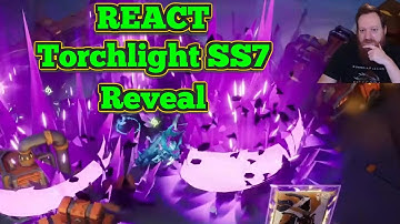 REACT Torchlight Infinite SS7 Reveal