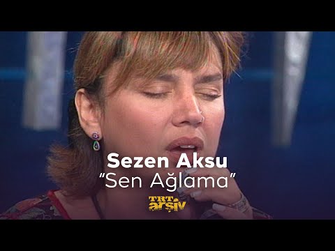 Sezen Aksu - Sen Ağlama (1995) | TRT Arşiv