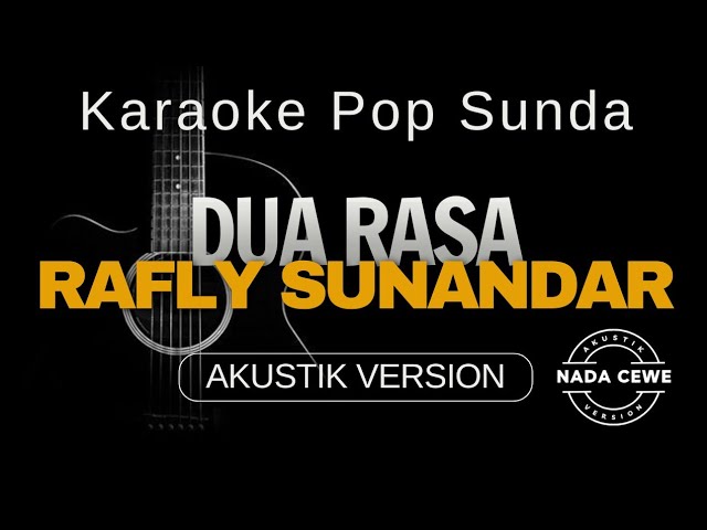 Dua Rasa nada cewe || karaoke lagu sunda || akustik version class=