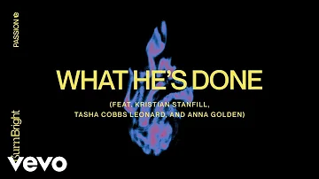 Passion, Kristian Stanfill - What He's Done (Audio) ft. Tasha Cobbs Leonard, Anna Golden