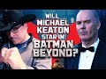 Will Michael Keaton Star in Batman Beyond? - SEN LIVE #156