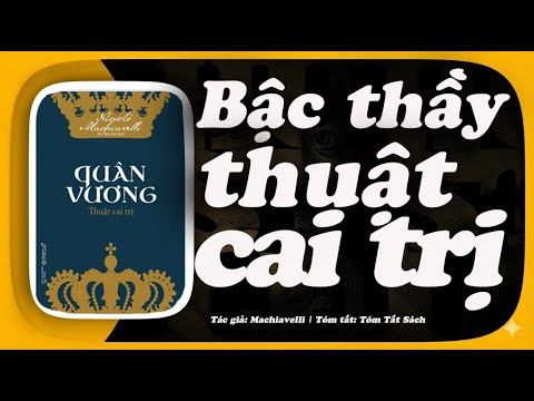 Review Sách Quân Vương - Machiavelli: BÍ MẬT Lãnh Đạo Mà KHÔNG AI DÁM NÓI