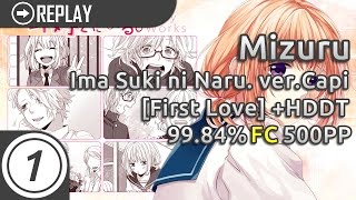 Mizuru | Honeyworks - Ima Suki ni Naru. ver.Capi [First Love] HDDT 99.84% FC 500pp