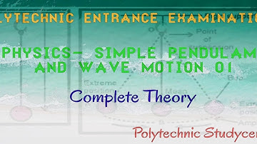 Simple Pendulam and Wave Motion 01[For Polytechnic Entrance Examination] Complete Theory