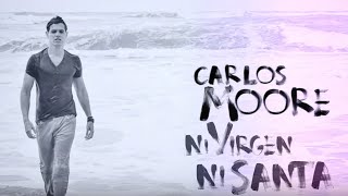 Carlos Moore feat. Shadow Blow - Ni Virgen Ni Santa (Video Oficial)