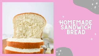 Homemade Sandwich Bread - Easier Than You Think!