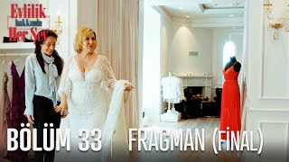 Evlilik Hakkında Her Şey 33. Bölüm (Final) Fragmanı