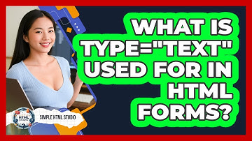 What Is Type="text" Used For In HTML Forms? - Simple HTML Studio