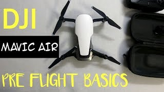 DJI MAVIC AIR Pre-Flight Basics - Beginner Guide