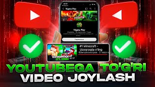 ✅YOUTUBEGA TO'G'RI VIDEO JOYLASH 2023