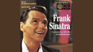 Watch Frank Sinatra Dont Ever Be Afraid To Go Home video