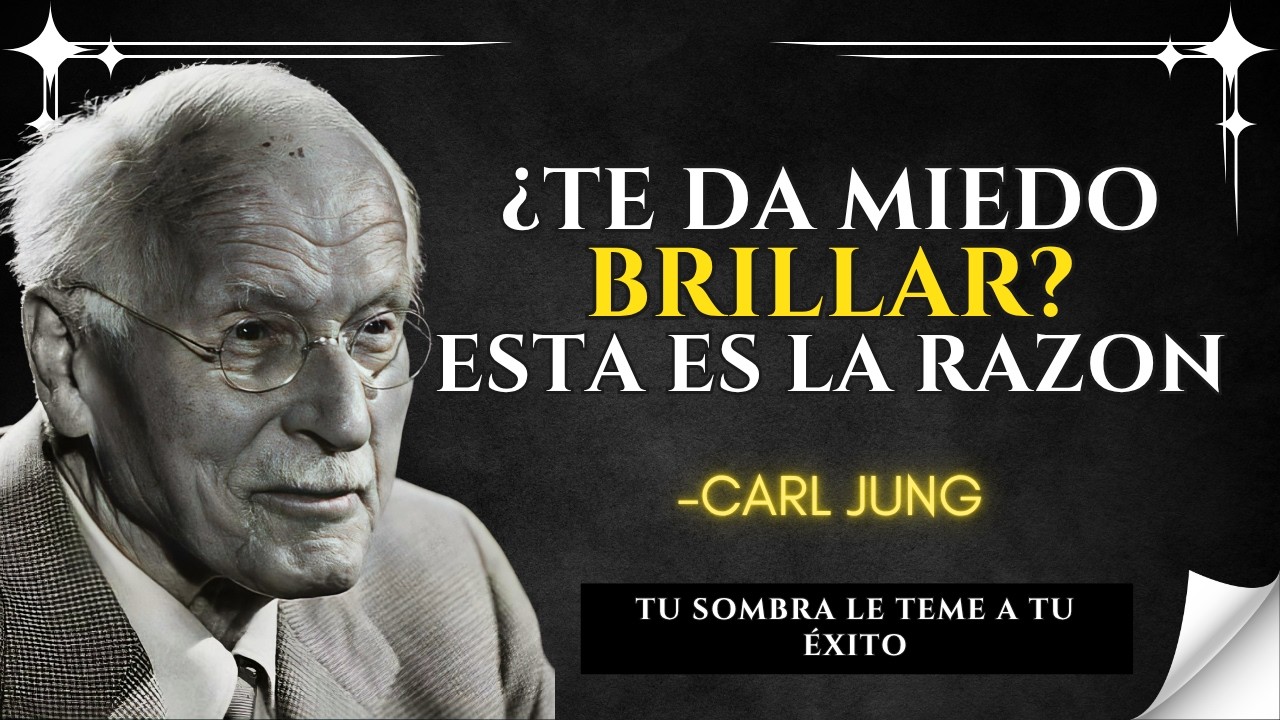 Si TIENES MIEDO al ÉXITO, ESTO te está BLOQUEANDO – Carl Jung