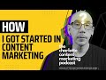 How i got started in content marketing  the charlotte content marketing podcast