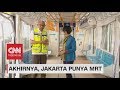 Akhirnya, Jakarta Punya MRT!