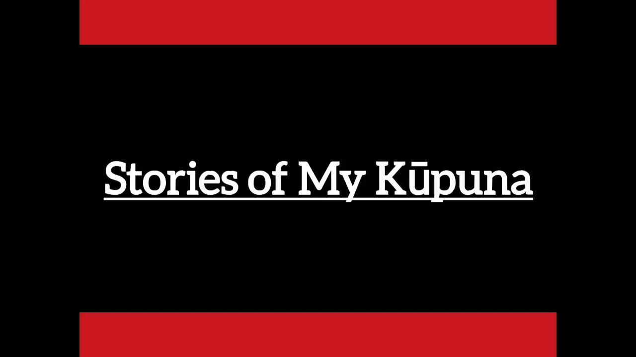 Stories of My Kūpuna by Kainoa Thole (Hawaii International Film Festival)