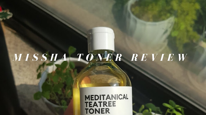 Missha meditanical tea tree toner review năm 2024