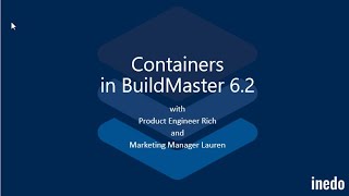 BuildMaster 6.2: Simplified, Secured Containers Webinar