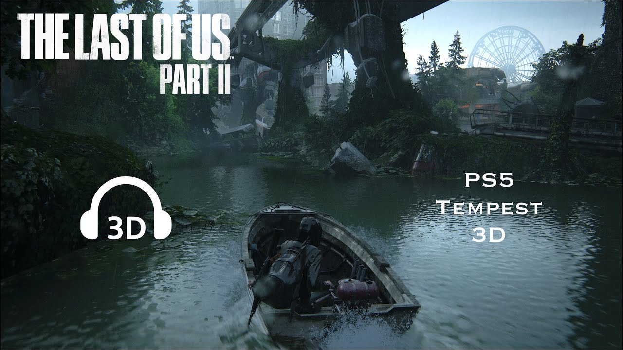 || PS5 3D Audio || The Last of Us Part II - The Flooded City (Tempest 3D)