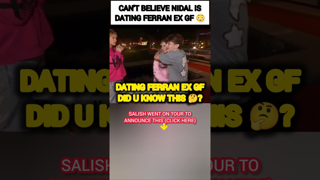 Nidal Wonder is dating Ferran Ex Girlfriend! 