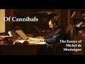 Michel De Montaigne Book 1 Ch 30 Of Cannibals Audiobook With Text 