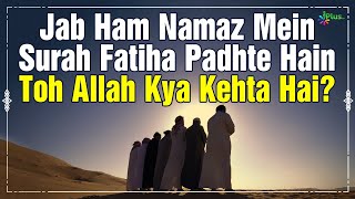 Jab Ham Namaz Mein Surah Fatiha Padhte Hain Toh Allah Kya Kehta Hai? | Naee Roshni Season 2 Clip 35