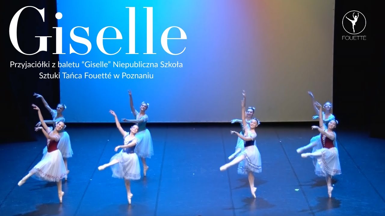 Fragment baletu "Giselle" - "Przyjaciółki" w wykonaniu Fouetté Academy of Classical Ballet